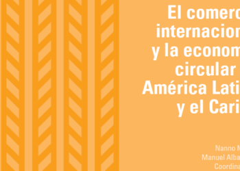 El Comercio Internacional y la Economía Circular en América Latina y el Caribe