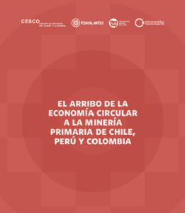 Lee más sobre el artículo El arribo de la Economía Circular a la minería primaria de Chile, Perú y Colombia