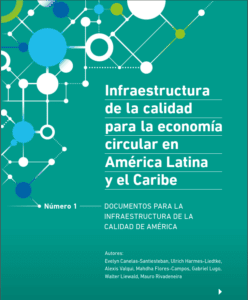 Lee más sobre el artículo Infraestructura de la Calidad para la Economía Circular en América Latina y el Caribe