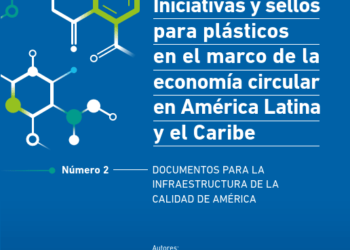 Sellos y Certificaciones para Plásticos en el contexto de la Economía Circular en América Latina y el Caribe